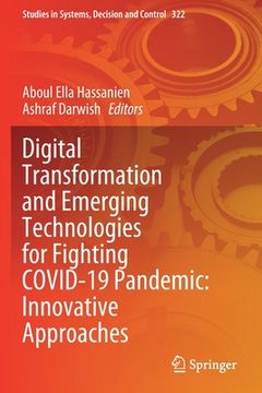 portada Digital Transformation and Emerging Technologies for Fighting Covid-19 Pandemic: Innovative Approaches (en Inglés)