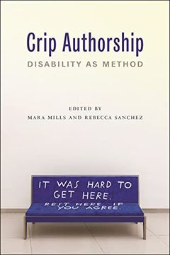 portada Crip Authorship: Disability as Method (in English)