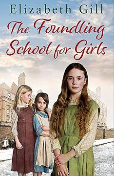 portada The Foundling School for Girls: She may be an Orphan but she has Hope for the Future (en Inglés)