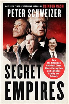 portada Secret Empires: How the American Political Class Hides Corruption and Enriches Family and Friends 