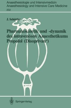 portada Pharmakokinetik und –dynamik des intravenösen Anaesthetikums Propofol (Disoprivan®): Grundlagen für eine optimierte Dosierung (Anaesthesiologie und ... and Intensive Care Medicine) (German Edition)