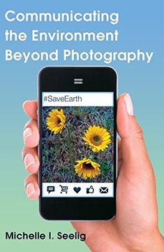 portada Communicating the Environment Beyond Photography (Visual Communication) (en Inglés)