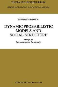 portada Dynamic Probabilistic Models and Social Structure: Essays on Socioeconomic Continuity (in English)