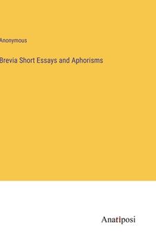 portada Brevia Short Essays and Aphorisms (in English)