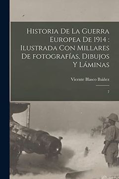 portada Historia de la Guerra Europea de 1914: Ilustrada con Millares de Fotografías, Dibujos y Láminas: 7 (in Spanish)