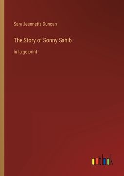 portada The Story of Sonny Sahib: in large print (in English)