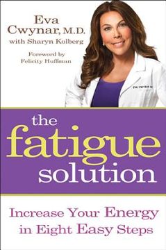 portada the fatigue solution: increase your energy in eight easy steps (in English)
