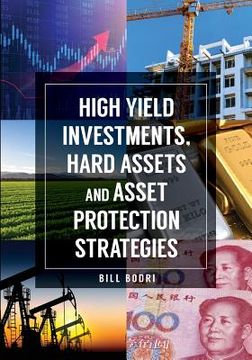 portada High Yield Investments, Hard Assets and Asset Protection Strategies (in English)