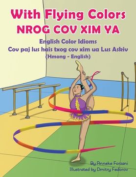 portada With Flying Colors - English Color Idioms (Hmong-English): Nrog Cov XIM YA 