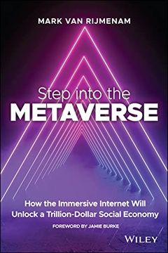 portada Step Into the Metaverse: How the Immersive Internet Will Unlock a Trillion-Dollar Social Economy (en Inglés)
