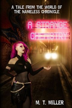 portada A Strange Chemistry: A Tale from the World of the Nameless Chronicle (en Inglés)