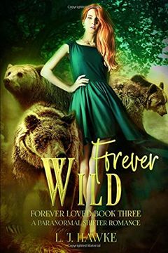 portada Forever Wild: A Paranormal Shifter Romance Forever Loved Series Book Three (in English)
