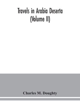 portada Travels in Arabia Deserta (Volume II) (en Inglés)