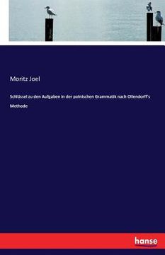 portada Schlüssel zu den Aufgaben in der polnischen Grammatik nach Ollendorff's Methode (in German)