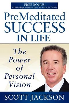 portada Premeditated Success in Life: The Power of Personal Vision (in English)