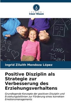 portada Positive Disziplin als Strategie zur Verbesserung des Erziehungsverhaltens (en Alemán)