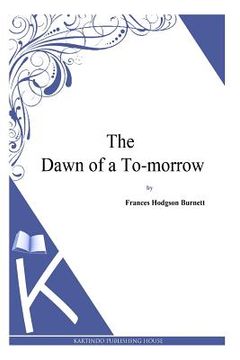 portada The Dawn of a To-morrow (in English)