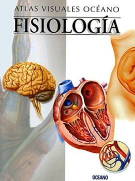 portada Atlas Visual Fisiologia: Obra a Todo Color, de Fácil Consulta y Gran Valor Didáctico (Atlas Visuales Océano) (in Spanish)