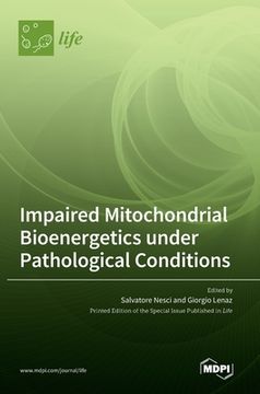 portada Impaired Mitochondrial Bioenergetics under Pathological Conditions (in English)