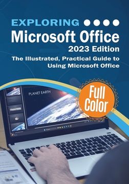 portada Exploring Microsoft Office - 2023 Edition: The Illustrated, Practical Guide to Using Office and Microsoft 365 (en Inglés)