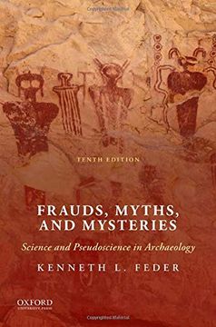 portada Frauds, Myths, and Mysteries: Science and Pseudoscience in Archaeology (en Inglés)