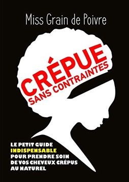 portada Crepue Sans Contraintes, le Petit Guide Indispensable Pour Prendre Soin de vos Cheveux Crépus au Naturel