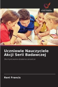portada Uczniowie Nauczyciele Akcji Serii Badawczej (in Polaco)