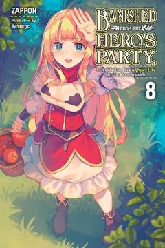 portada Banished From the Hero's Party, i Decided to Live a Quiet Life in the Countryside, Vol. 8 (Light Novel) (Banished From the Hero's Party, i Decided to. Life in the Countryside (Light Novel), 8) (in English)