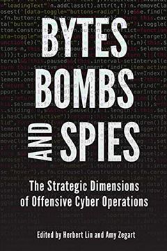 portada Bytes, Bombs, and Spies: The Strategic Dimensions of Offensive Cyber Operations (en Inglés)