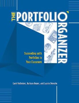 portada the portfolio organizer: succeeding with portfolios in your classroom (en Inglés)