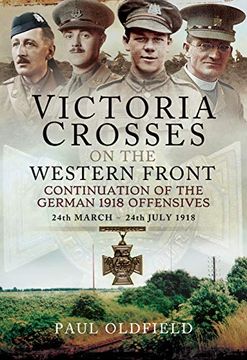 portada Victoria Crosses on the Western Front – Continuation of the German 1918 Offensives: 24 March – 24 July 1918 