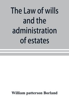 portada The law of wills and the administration of estates (in English)