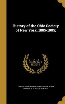 portada History of the Ohio Society of New York, 1885-1905; (in English)