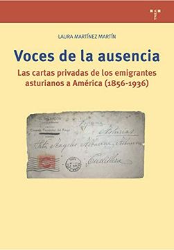portada Voces de la Ausencia: Las Cartas Privadas de los Emigrantes Asturianos a América (1856-1936) (Biblioteconomía y Administración Cultural)