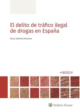 portada El Delito de Tráfico Ilegal de Drogas en España (in Spanish)