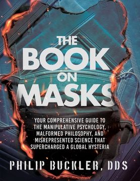 portada The Book on Masks: Your Comprehensive Guide to the Manipulative Psychology, Malformed Philosophy, and Misrepresented Science that Superch