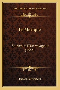 portada Le Mexique: Souvenirs D'Un Voyageur (1843) (in French)