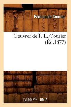 portada Oeuvres de P. L. Courier (Éd.1877) (en Francés)