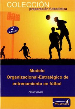 portada Modelo Organizacional-Estratégico de Entrenamiento en Fútbol (in Spanish)
