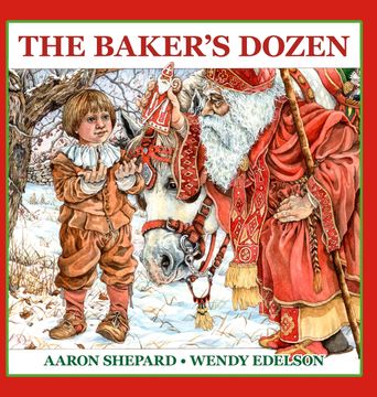 The Baker's Dozen. A Saint Nicholas Tale, with Bonus Cookie Recipe and Pattern for St. Nicholas Christmas Cookies (30th Anniversary Edition) (en Inglés)