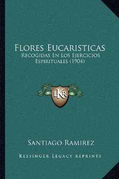 portada Flores Eucaristicas: Recogidas en los Ejercicios Espirituales (1904) (in Spanish)