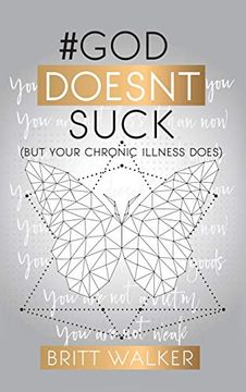 portada #Goddoesntsuck: (But Your Chronic Illness Does) (en Inglés)
