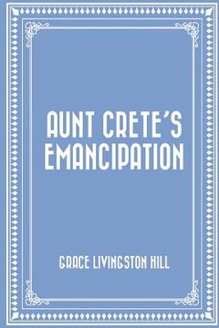 portada Aunt Crete's Emancipation (in English)