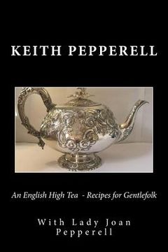 portada An English High Tea - Recipes for Gentlefolk (en Inglés)