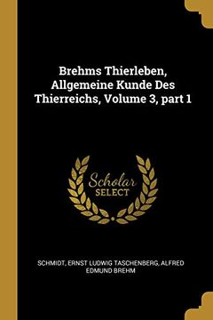 portada Brehms Thierleben, Allgemeine Kunde Des Thierreichs, Volume 3, Part 1 (en Alemán)