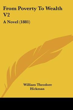 portada from poverty to wealth v2: a novel (1881) (en Inglés)