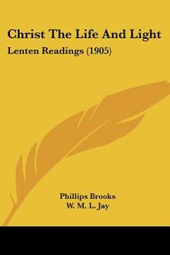 portada christ the life and light: lenten readings (1905) (en Inglés)