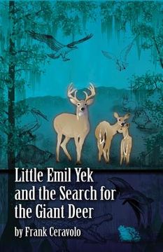 portada Little Emil Yek and the Search for the Giant Deer (en Inglés)