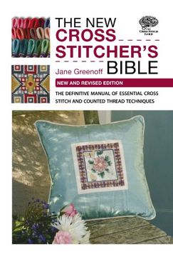 portada The new Cross Stitcher's Bible: The Definitive Manual of Essential Cross Stitch and Counted Thread Techniques (in English)