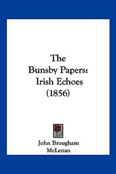 portada the bunsby papers: irish echoes (1856) (en Inglés)